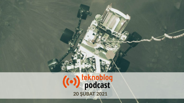 teknoblog podcast 20 şubat 2021