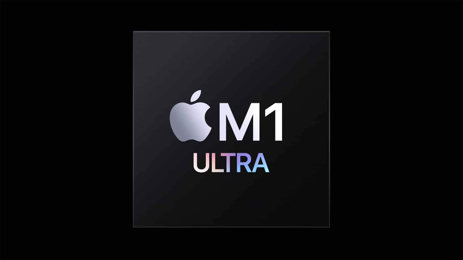 Apple M1 Ultra tanıtıldı; performansta çıta göğe yükseliyor