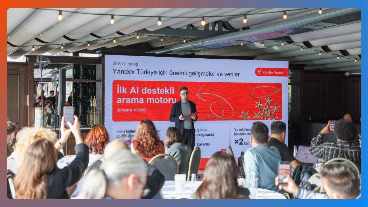 Yandex Türkiye, 2025 yılında arama, harita ve mobilite hizmetlerinde büyüme verilerini açıkladı